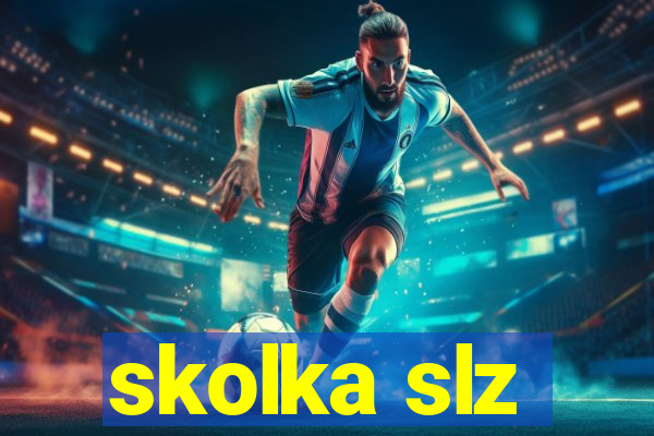 skolka slz